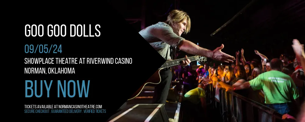 Goo Goo Dolls at Showplace Theatre At Riverwind Casino